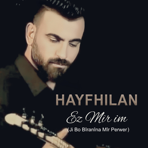 Ez Mîr im (Ji Bo Bîranîna Mîr Perwer)