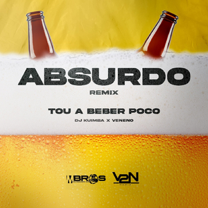 Absurdo Tou Beber Pouco (Remix)