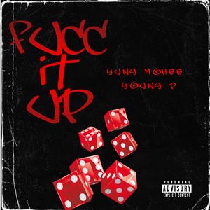Fucc It Up (feat. Young P)
