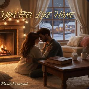 You feel like Home