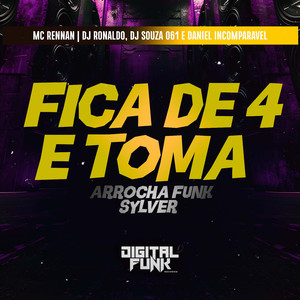 Fica de 4 e Toma (Arrocha Funk Sylver)
