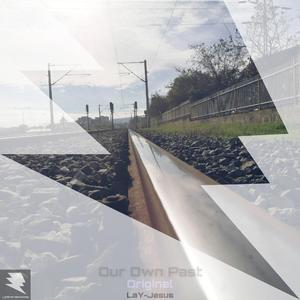 Our Own Past (Original Mix)