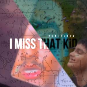 I Miss That Kid.