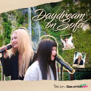Daydream on Sofa (Chọn Gì? Chọn ĐI! Version)