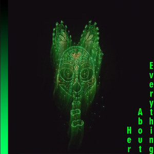 Everything About Her