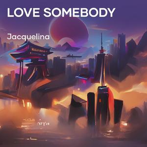 Love Somebody