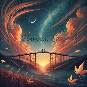 Hawaon Se (feat. Anmol Raj Wardhan)