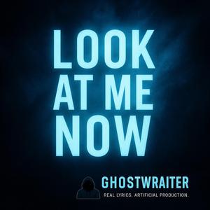 Look At Me Now