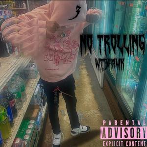 No Trolling (feat. Luuhjay1k)