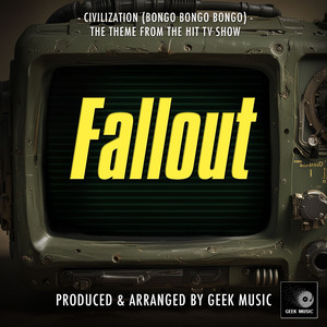 Civilization (Bongo Bongo Bongo) [From "Fallout"]