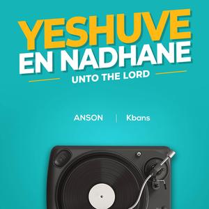 Yeshuve en Nadhane Unto the Lord (feat. Anson)