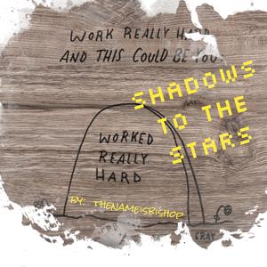 shadows to the stars