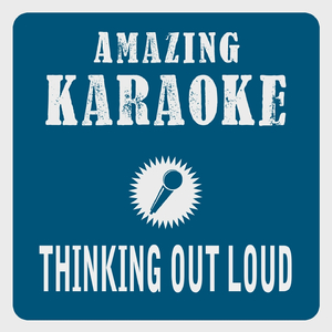Thinking out Loud (Karaoke Version)