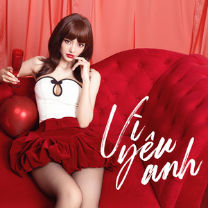 Vì Yêu Anh (Chill Version)