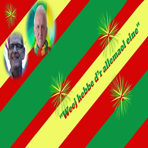 Weej hebbe d'r allemaol eine!