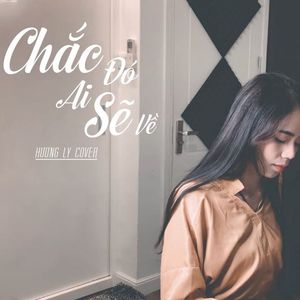 Chắc Ai Đó Sẽ Về