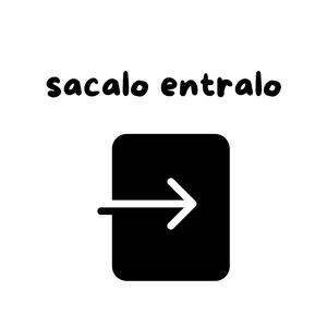 sacalo entralo