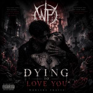 Dying To Love You