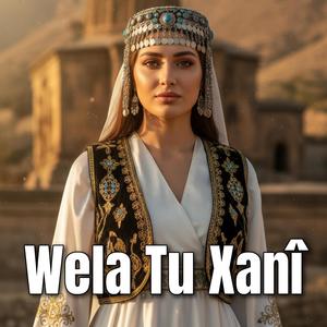Wela Tu Xanî