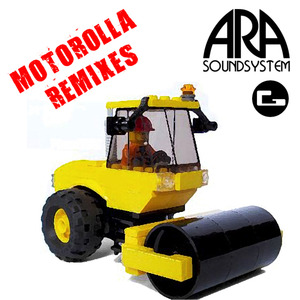 Motorolla (ARA Soundsystem Remix)