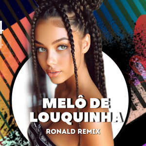 Melô de Louquinha (Remix)