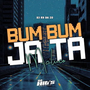 Bum Bum Já Ta Maluco