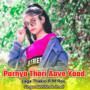 Parnya Thari Aave Yaad Laga Thakio R M Rou