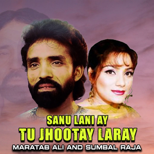 Sanu Lani Ay Tu Jhootay Laray (1)