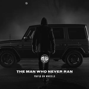 THE MAN WHO NEVER RAN (MOW)