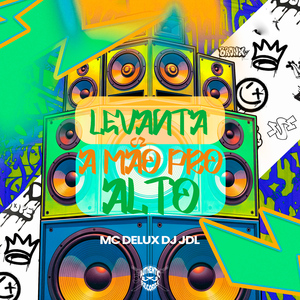 Levanta a Mão pro Alto