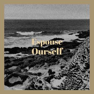 Espouse Ourself