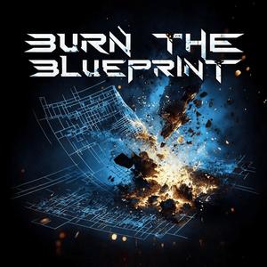 Burn the Blueprint