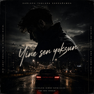 Yine Sen Yoksun