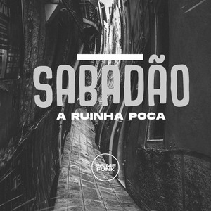 Sabadão a Ruinha Poca