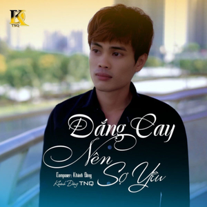 Đắng Cay Nên Sợ Yêu