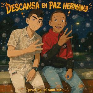Descansa en paz HERMANO (RIP CASIANITO) (feat. El santuario)