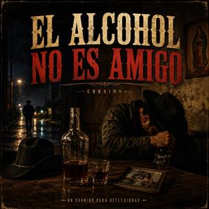 El Alcohol No Es Amigo