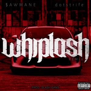 Whiplash R E M I X (feat. .strife)