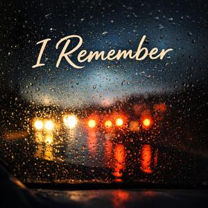 I remember