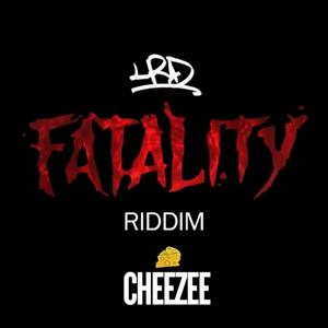 Fatality Riddim IX (feat. Cheezee)