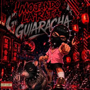 MOJANDO LA RATA GUARACHA