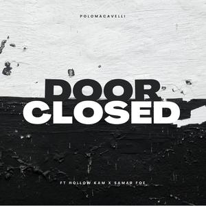 Door Closed (feat. Hollow Kam & Samar Foe)