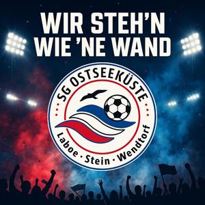 Wir steh'n wie 'ne Wand (Stadionhymne der SG Ostseeküste)