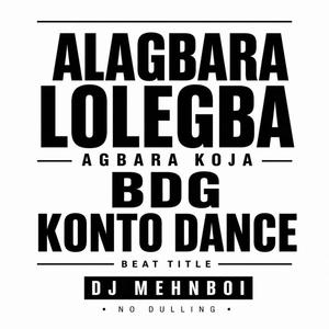 ALAGBARA LOLEGBA AGBARA KOJA BDG KONTO DANCE 3