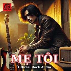 MẸ TÔI (Official Rock Audio)