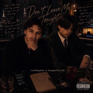 Don't Leave Me Tonight (feat. NuggetFlickX)