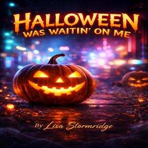 Halloween Was Waitin On Me