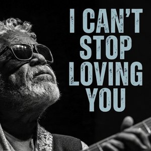 I Can't Stop Loving You