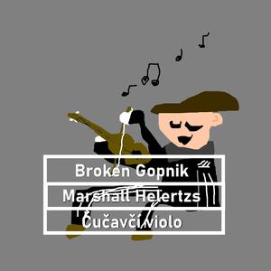 Broken Gopnik / Čučavčí violo