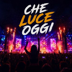Che Luce Oggi